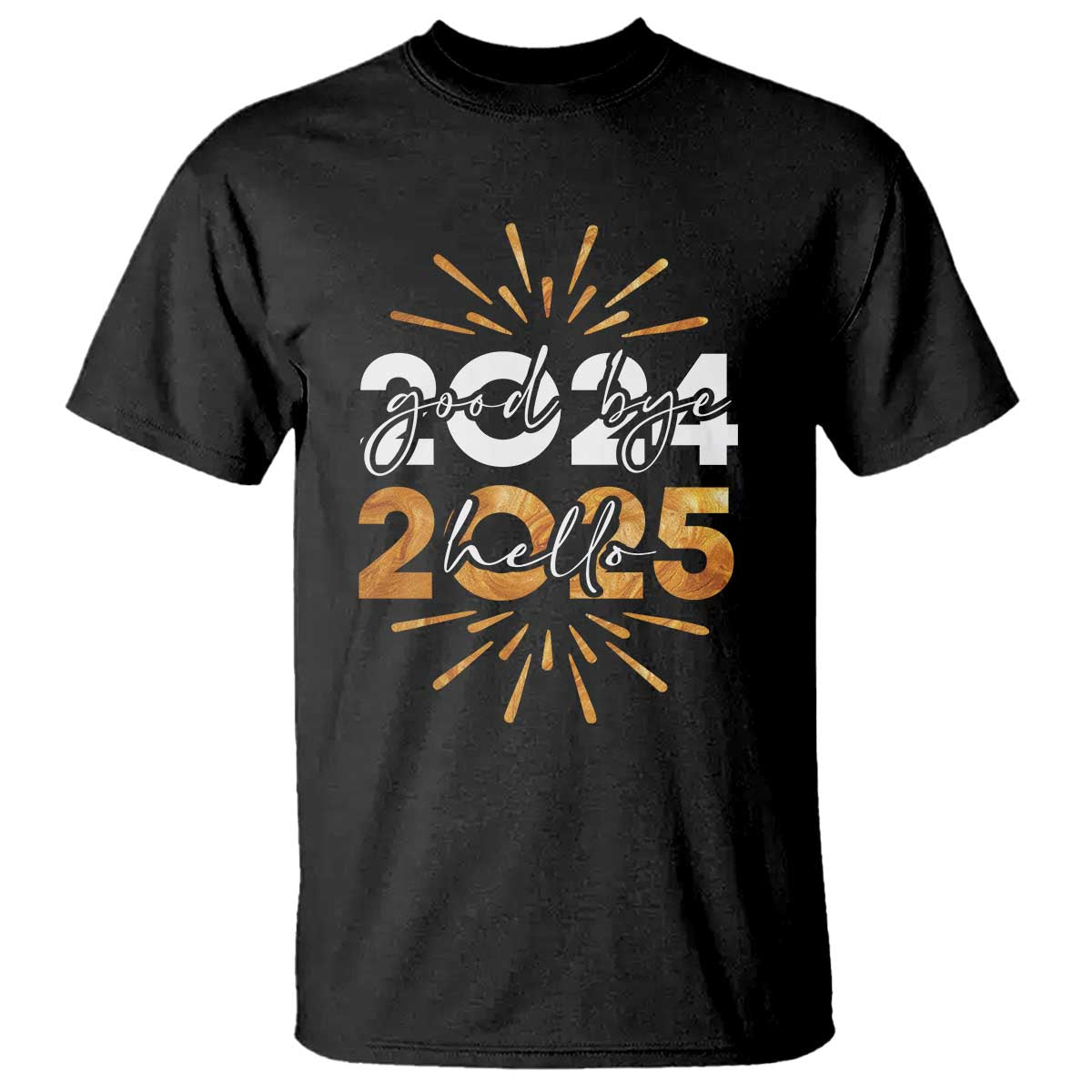 Goodbye 2024 Hello 2025 T Shirt New Year's Eve Party Fireworks TS11 Black Print Your Wear