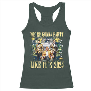 Funny Trump Vance Musk New Year Racerback Tank Top We're Gonna Party Like It's 2025 New Year New America New President TS11 Dark Forest Green Print Your Wear
