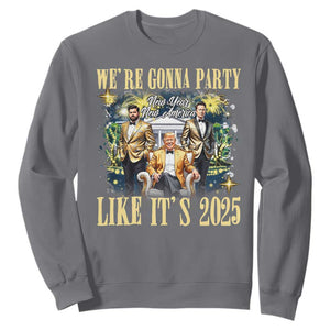 Funny Trump Vance Musk New Year Sweatshirt We're Gonna Party Like It's 2025 New Year New America New President TS11 Charcoal Print Your Wear