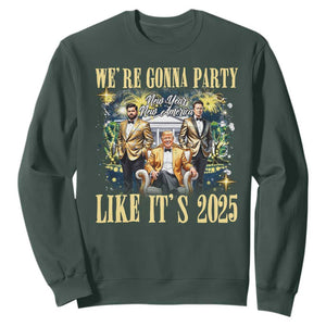 Funny Trump Vance Musk New Year Sweatshirt We're Gonna Party Like It's 2025 New Year New America New President TS11 Dark Forest Green Print Your Wear