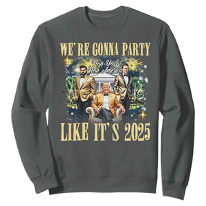 Funny Trump Vance Musk New Year Sweatshirt We're Gonna Party Like It's 2025 New Year New America New President TS11 Dark Heather Print Your Wear