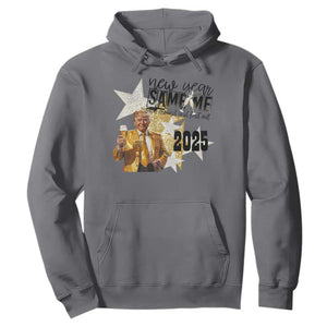 Funny Trump New Year 2025 Hoodie New Year Same Me Fuck Around And Find Out TS11 Charcoal Print Your Wear