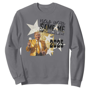 Funny Trump New Year 2025 Sweatshirt New Year Same Me Fuck Around And Find Out TS11 Charcoal Print Your Wear