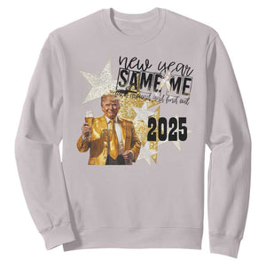 Funny Trump New Year 2025 Sweatshirt New Year Same Me Fuck Around And Find Out TS11 Ice Gray Print Your Wear