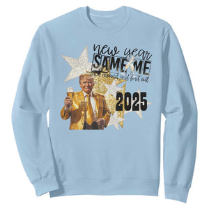 Funny Trump New Year 2025 Sweatshirt New Year Same Me Fuck Around And Find Out TS11 Light Blue Print Your Wear