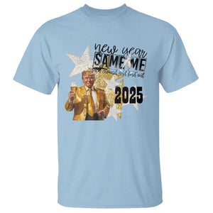 Funny Trump New Year 2025 T Shirt New Year Same Me Fuck Around And Find Out TS11 Light Blue Print Your Wear