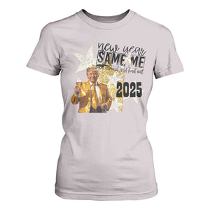 Funny Trump New Year 2025 T Shirt For Women New Year Same Me Fuck Around And Find Out TS11 Ice Gray Print Your Wear