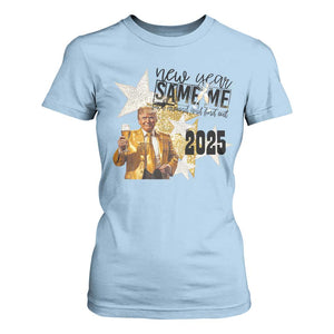 Funny Trump New Year 2025 T Shirt For Women New Year Same Me Fuck Around And Find Out TS11 Light Blue Print Your Wear