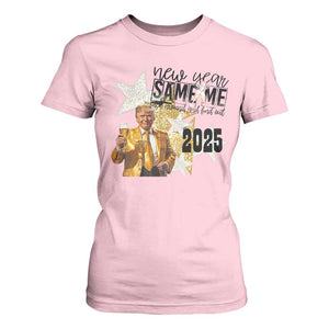 Funny Trump New Year 2025 T Shirt For Women New Year Same Me Fuck Around And Find Out TS11 Light Pink Print Your Wear