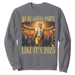 Funny Trump Dance Happy New Year Sweatshirt We're Gonna Party Like It's 2025 TS11 Charcoal Print Your Wear