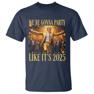 Funny Trump Dance Happy New Year T Shirt We're Gonna Party Like It's 2025 TS11 Navy Print Your Wear