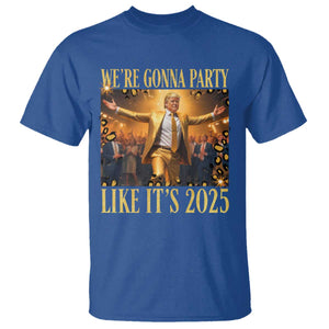 Funny Trump Dance Happy New Year T Shirt We're Gonna Party Like It's 2025 TS11 Royal Blue Print Your Wear