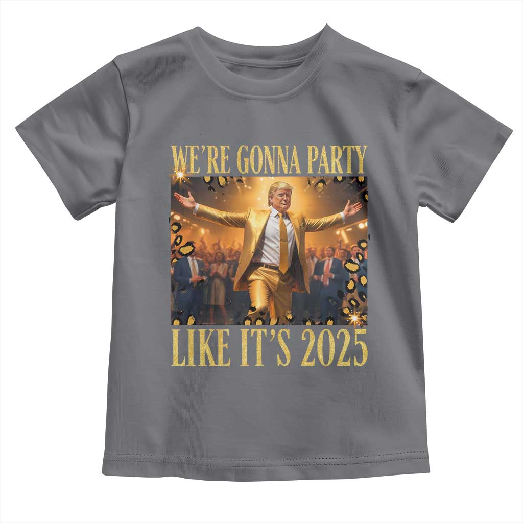Funny Trump Dance Happy New Year Toddler T Shirt We're Gonna Party Like It's 2025 TS11 Charcoal Print Your Wear