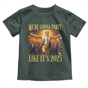 Funny Trump Dance Happy New Year Toddler T Shirt We're Gonna Party Like It's 2025 TS11 Dark Forest Green Print Your Wear