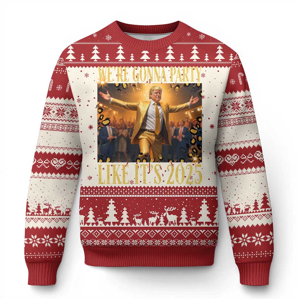Funny Trump Dance Happy New Year Ugly Christmas Sweater We're Gonna Party Like It's 2025 TS11 Red Print Your Wear