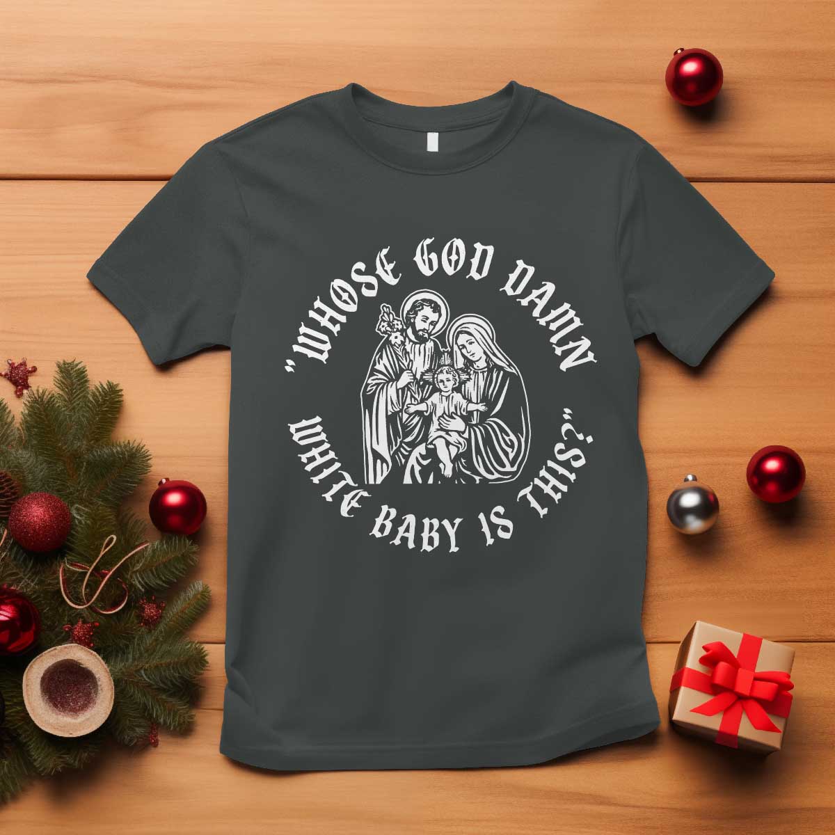 Whose God Damn White Baby Is This T Shirt Funny Christian Christmas TS11 Dark Heather Print Your Wear
