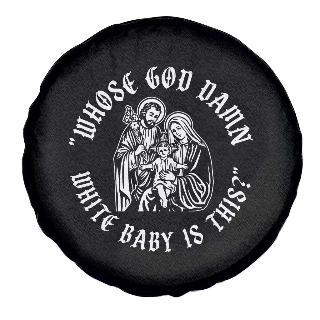 Whose God Damn White Baby Is This Spare Tire Cover Funny Christian Christmas TS11 Print Your Wear