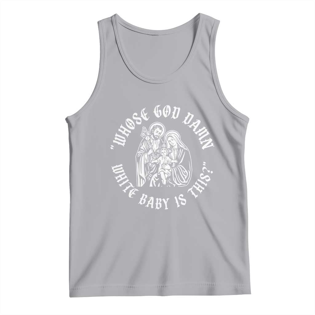 Whose God Damn White Baby Is This Tank Top Funny Christian Christmas TS11 Athletic Heather Print Your Wear