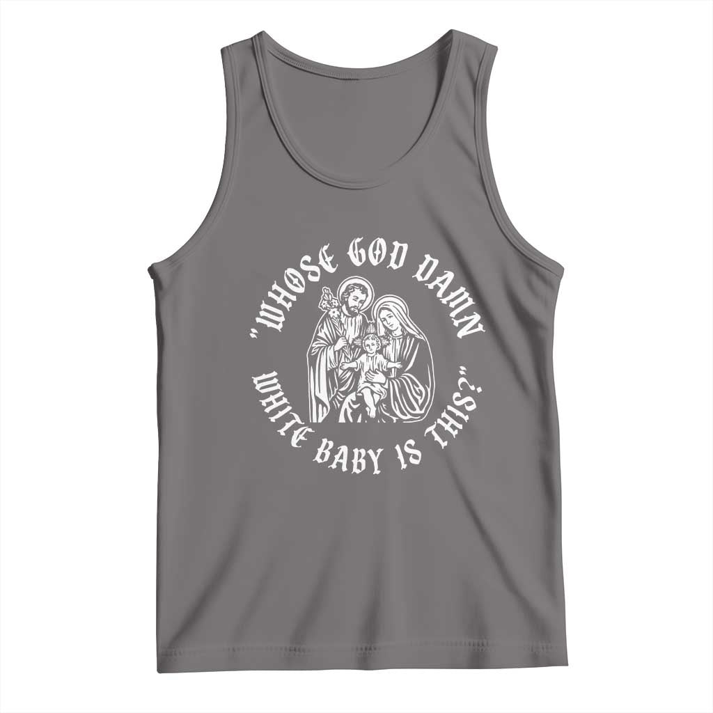 Whose God Damn White Baby Is This Tank Top Funny Christian Christmas TS11 Deep Heather Print Your Wear