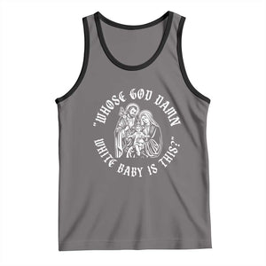 Whose God Damn White Baby Is This Tank Top Funny Christian Christmas TS11 Deep Heather Black Print Your Wear
