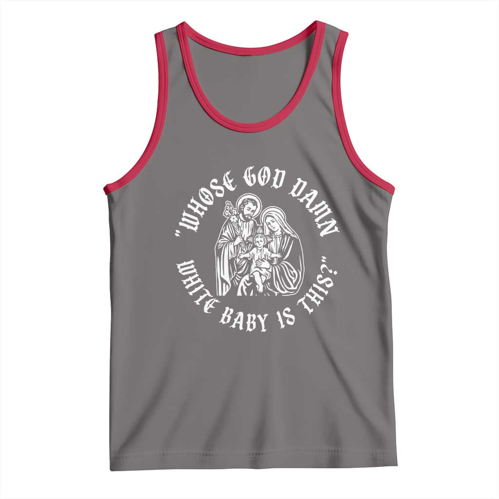 Whose God Damn White Baby Is This Tank Top Funny Christian Christmas TS11 Deep Heather Red Print Your Wear