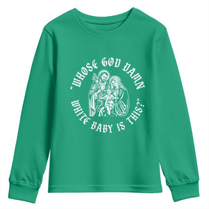 Whose God Damn White Baby Is This Youth Sweatshirt Funny Christian Christmas TS11 Irish Green Print Your Wear