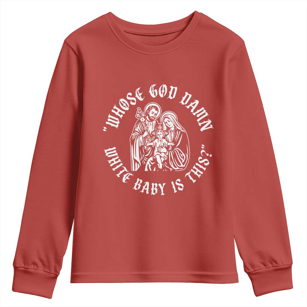 Whose God Damn White Baby Is This Youth Sweatshirt Funny Christian Christmas TS11 Red Print Your Wear