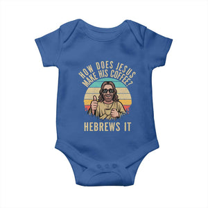 How Does Jesus Make His Coffee Hebrews It Baby Onesie Funny Christian Coffee Lover Retro Sunset TS11 Royal Blue Print Your Wear