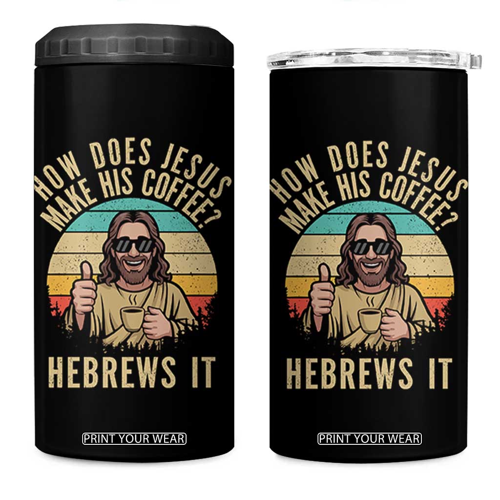How Does Jesus Make His Coffee Hebrews It 4 in 1 Can Cooler Tumbler Funny Christian Coffee Lover Retro Sunset TS11 One Size: 16 oz Black Print Your Wear