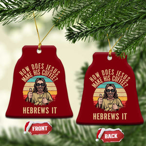 How Does Jesus Make His Coffee Hebrews It Ceramic Ornament Funny Christian Coffee Lover Retro Sunset TS11 Print Your Wear