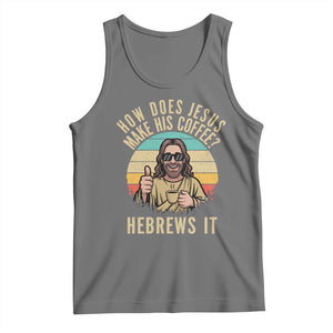 How Does Jesus Make His Coffee Hebrews It Tank Top Funny Christian Coffee Lover Retro Sunset TS11 Black Heather Print Your Wear
