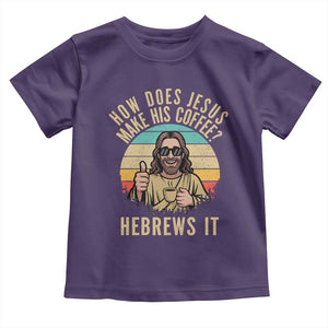 How Does Jesus Make His Coffee Hebrews It Toddler T Shirt Funny Christian Coffee Lover Retro Sunset TS11 Purple Print Your Wear