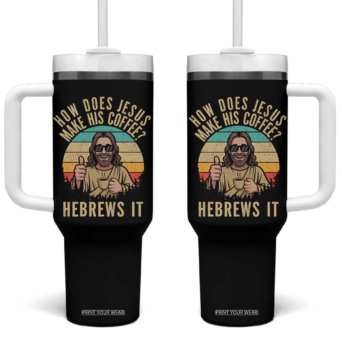 How Does Jesus Make His Coffee Hebrews It Tumbler With Handle Funny Christian Coffee Lover Retro Sunset TS11 One Size: 40 oz Black Print Your Wear