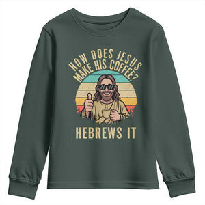 How Does Jesus Make His Coffee Hebrews It Youth Sweatshirt Funny Christian Coffee Lover Retro Sunset TS11 Dark Forest Green Print Your Wear