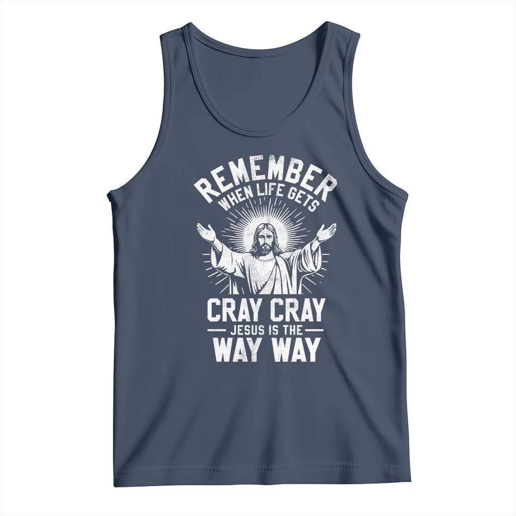 Remember When Life Gets Cray Cray Jesus is the Way Way Christmas Tank Top TS11 Navy Print Your Wear
