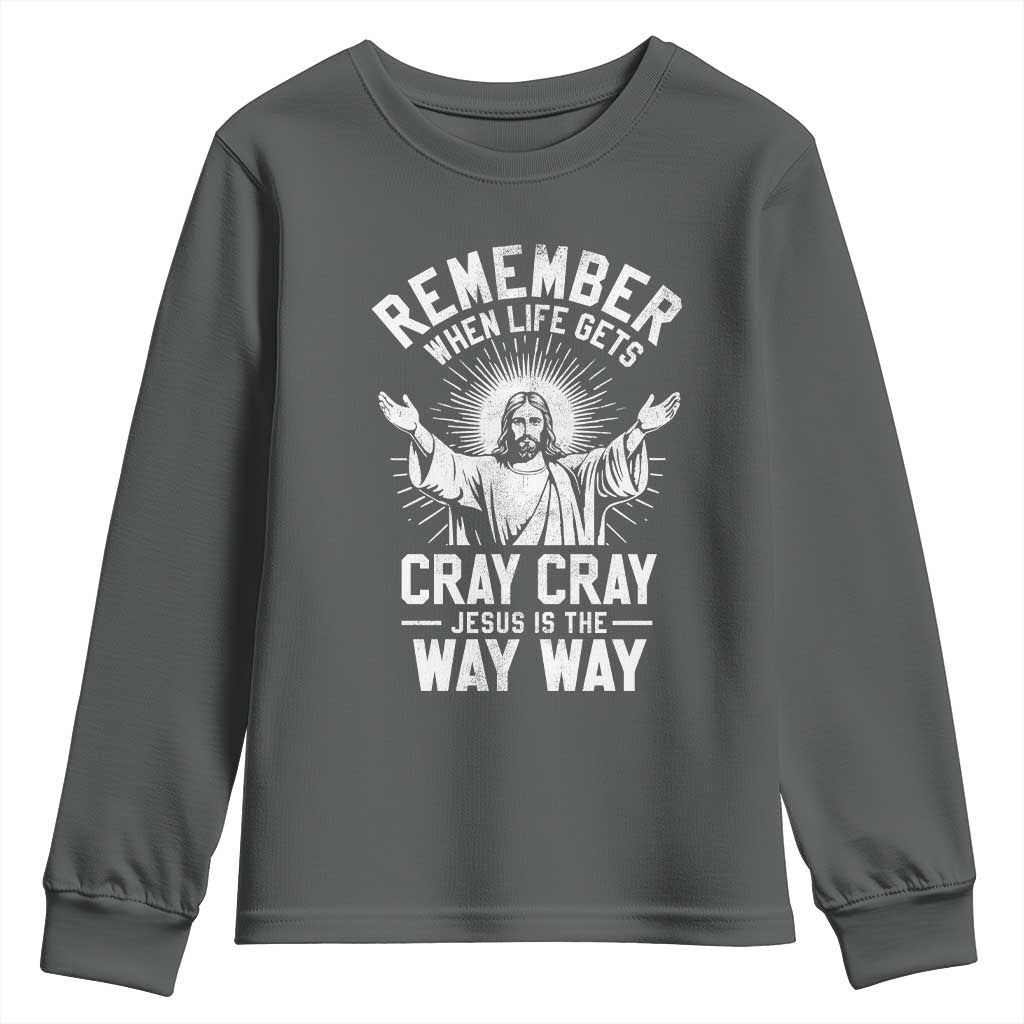 Remember When Life Gets Cray Cray Jesus is the Way Way Christmas Youth Sweatshirt TS11 Dark Heather Print Your Wear