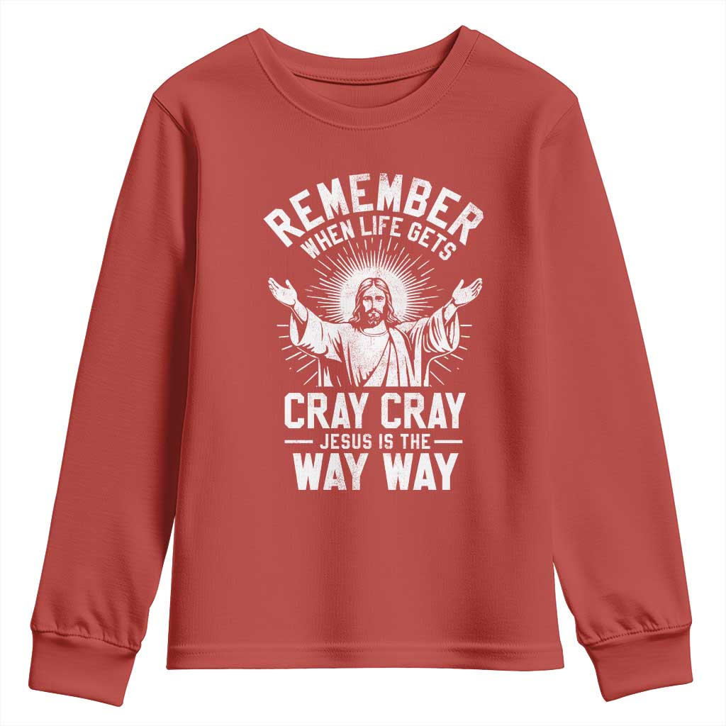Remember When Life Gets Cray Cray Jesus is the Way Way Christmas Youth Sweatshirt TS11 Red Print Your Wear