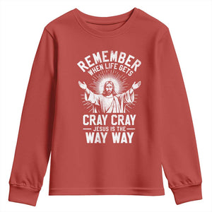 Remember When Life Gets Cray Cray Jesus is the Way Way Christmas Youth Sweatshirt TS11 Red Print Your Wear