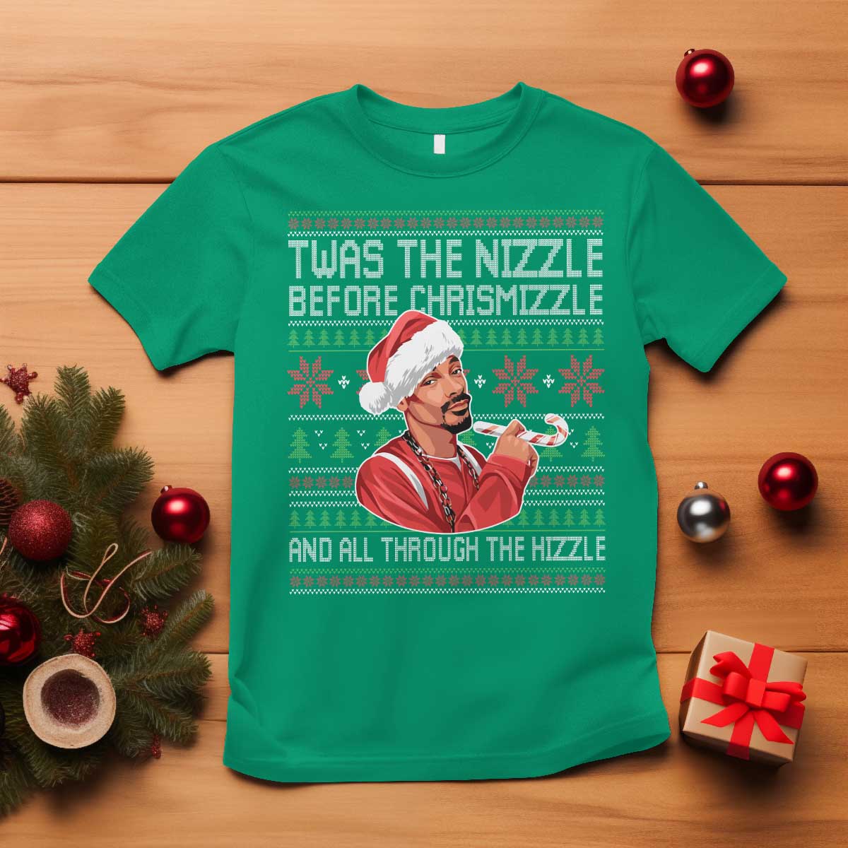 Funny Christmas Hip Hop Rap Gang T Shirt Twas The Nizzle Before Chrismizzle And All Through The Hizzle TS11 Irish Green Print Your Wear