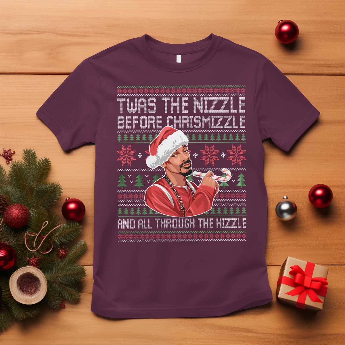 Funny Christmas Hip Hop Rap Gang T Shirt Twas The Nizzle Before Chrismizzle And All Through The Hizzle TS11 Maroon Print Your Wear