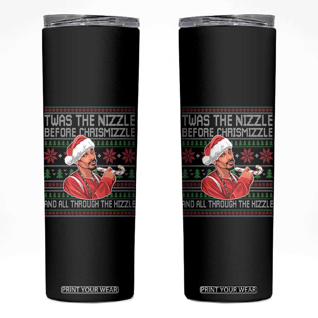 Funny Christmas Hip Hop Rap Gang Skinny Tumbler Twas The Nizzle Before Chrismizzle And All Through The Hizzle TS11 Black Print Your Wear