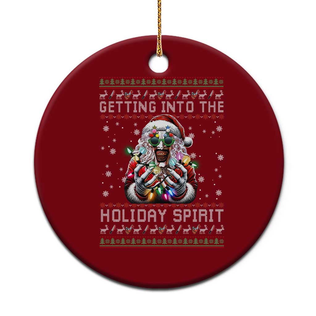 Funny Terrifier Christmas Santa Ceramic Ornament Getting Into The Holiday Spirit Horror Movie TS11 1pc Red Print Your Wear