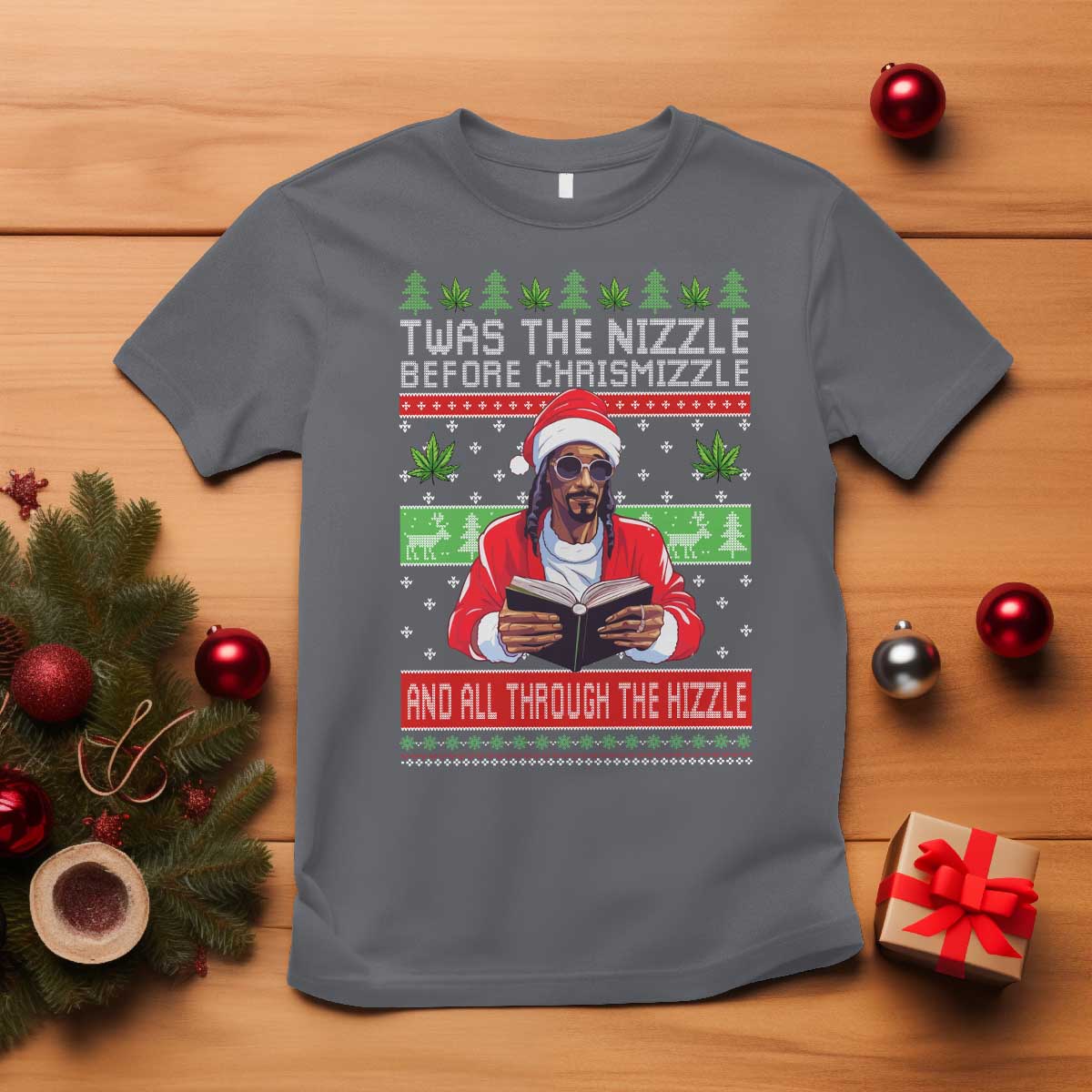 Funny Christmas Hip Hop Rap Gang T Shirt Twas The Nizzle Before Chrismizzle And All Through The Hizzle Weed TS11 Charcoal Print Your Wear