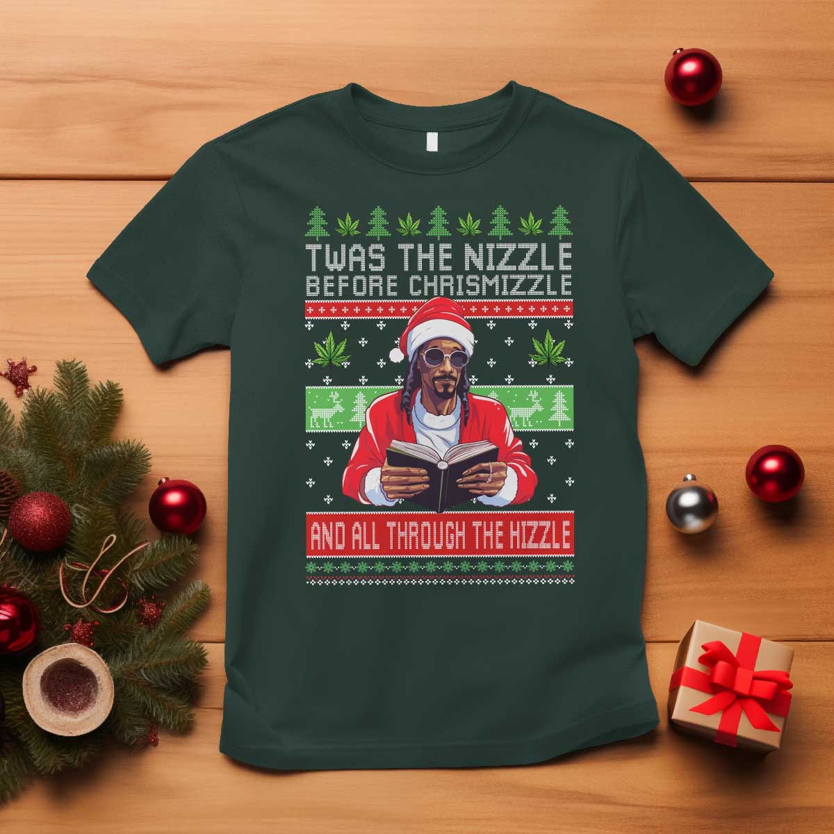 Funny Christmas Hip Hop Rap Gang T Shirt Twas The Nizzle Before Chrismizzle And All Through The Hizzle Weed TS11 Dark Forest Green Print Your Wear