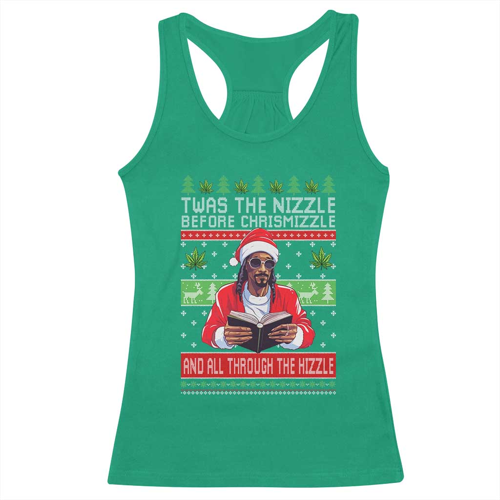 Funny Christmas Hip Hop Rap Gang Racerback Tank Top Twas The Nizzle Before Chrismizzle And All Through The Hizzle Weed TS11 Irish Green Print Your Wear