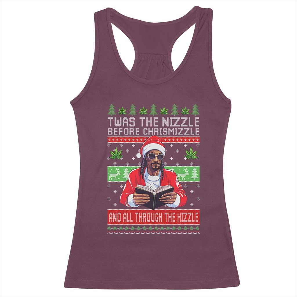 Funny Christmas Hip Hop Rap Gang Racerback Tank Top Twas The Nizzle Before Chrismizzle And All Through The Hizzle Weed TS11 Maroon Print Your Wear