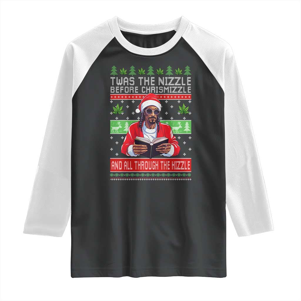 Funny Christmas Hip Hop Rap Gang Raglan Shirt Twas The Nizzle Before Chrismizzle And All Through The Hizzle Weed TS11 Black White Print Your Wear