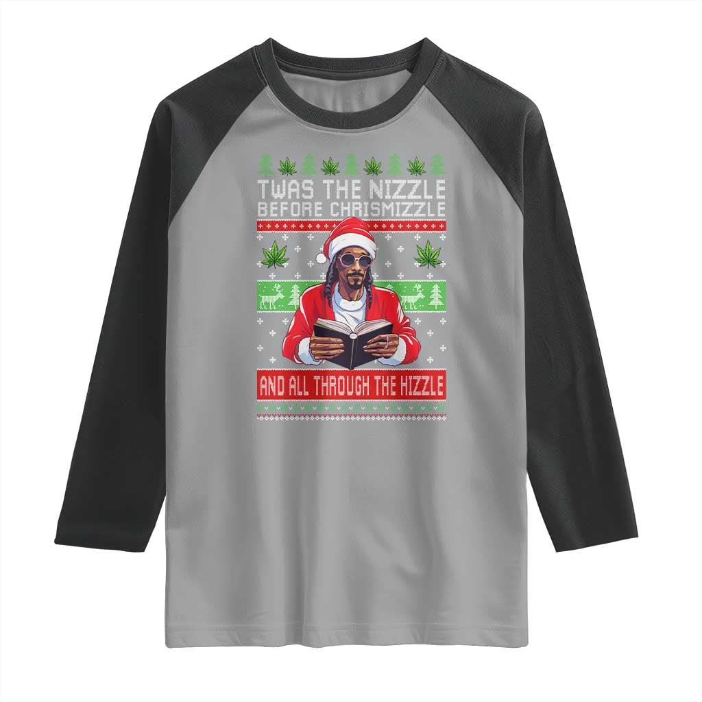 Funny Christmas Hip Hop Rap Gang Raglan Shirt Twas The Nizzle Before Chrismizzle And All Through The Hizzle Weed TS11 Sport Gray Black Print Your Wear