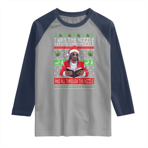 Funny Christmas Hip Hop Rap Gang Raglan Shirt Twas The Nizzle Before Chrismizzle And All Through The Hizzle Weed TS11 Sport Gray Navy Print Your Wear