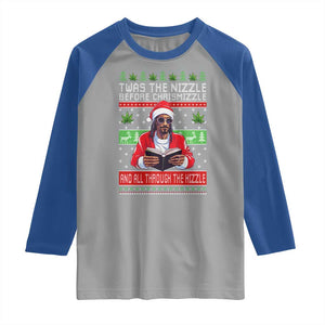 Funny Christmas Hip Hop Rap Gang Raglan Shirt Twas The Nizzle Before Chrismizzle And All Through The Hizzle Weed TS11 Sport Gray Royal Print Your Wear
